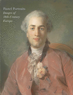 Pastel Portraits: Images of 18th-Century Europe