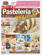 Pasteler?a para vender 2: Nueva colecci?n. Explicaciones y fotograf?as paso a paso