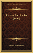 Pasteur and Rabies (1890)