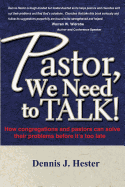 Pastor, We Need to Talk: How Congregations and Pastors Can Solve Their Problems Before It's Too Late