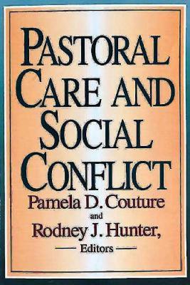Pastoral Care and Social Conflict: Essays in Honor of Charles V. Gerkin - Couture, Pamela