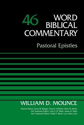 Pastoral Epistles, Volume 46 - Metzger, Bruce M. (General editor), and Hubbard, David Allen (General editor), and Barker, Glenn W. (General editor)