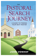 Pastoral Search Journey: A Guide to Finding Your Next Pastor