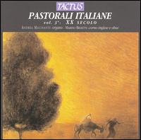 Pastorali Italiane, Vol. 3: XX secolo - Andrea Macinanti (organ); Marino Bedetti (oboe); Marino Bedetti (horn)