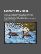Pastor's Memorial: Twenty-Fifth Anniversary of the Installation of George W. Blagden, D. D., as a Pa