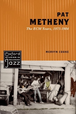 Pat Metheny: The Ecm Years, 1975-1984 - Cooke, Mervyn