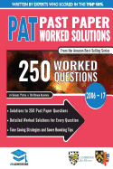 PAT Past Paper Worked Solutions: Detailed Step-By-Step Explanations for over 250 Questions, Includes all Past Past Papers 2006 - 2017, Physics Aptitude Test, UniAdmissions