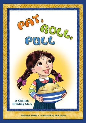 Pat Roll, Pull: A Challah Braiding Story - Held, Robin