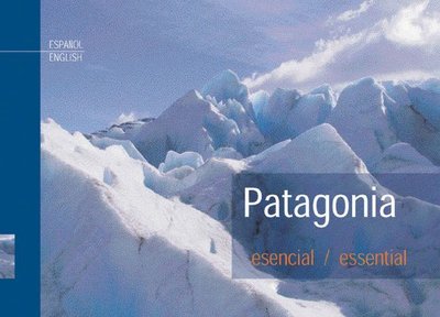 Patagonia Esencial / Essential - de Dios, Julian