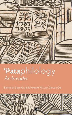 'Pataphilology: An Irreader - Van Gerven Oei, Vincent W J (Editor), and Gurd, Sean