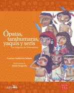 ?patas, Tarahumaras, Yaquis Y Seris
