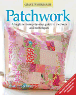 Patchwork: A Beginner's Step-by-Step Guide to Methods and Techniques
