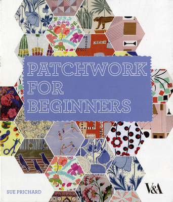 Patchwork for Beginners - Prichard, Sue