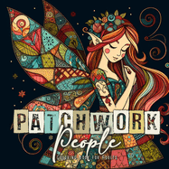 Patchwork People Coloring Book for Adults: Patchwork Dolls Coloring Book for Adults Dolls Grayscale Coloring Book for Adults - Patchwork Elves Fairies Gnomes Coloring Book