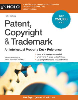 Patent, Copyright & Trademark: An Intellectual Property Desk Reference - Stim, Richard, Attorney