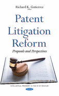 Patent Litigation Reform: Proposals & Perspectives