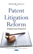 Patent Litigation Reform: Proposals & Perspectives