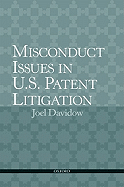 Patent-Related Misconduct Issues in U.S. Litigation - Davidow, Joel