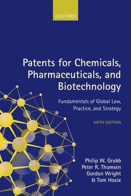 Patents for Chemicals, Pharmaceuticals, and Biotechnology - Grubb, Philip W., and Thomsen, Peter R., and Hoxie, Tom