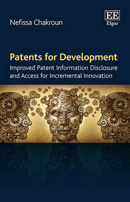Patents for Development: Improved Patent Information Disclosure and Access for Incremental Innovation - Chakroun, Nefissa
