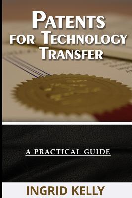 Patents for Technology Transfer - Kelly, Ingrid
