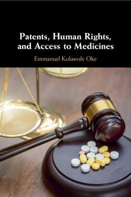 Patents, Human Rights, and Access to Medicines - Oke, Emmanuel Kolawole