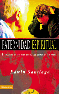 Paternidad Espiritual: El Destino de Su Vida Sobre Los Lomos de Su Padre