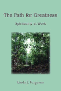 Path for Greatness: Spiritualty at Work