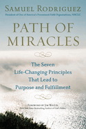 Path of Miracles: The Seven Life-Changing Principles That Lead to Purpose Andfulfillment