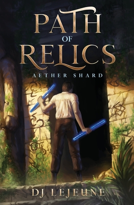 Path of Relics: Aether Shard - LeJeune, Dj