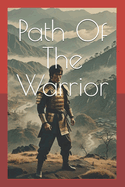 Path Of The Warrior: Harnessing Inner Strength