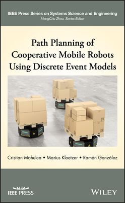 Path Planning of Cooperative Mobile Robots Using Discrete Event Models - Mahulea, Cristian, and Kloetzer, Marius, and Gonzalez, Ramon