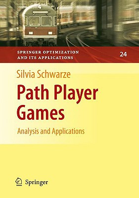 Path Player Games: Analysis and Applications - Schwarze, Silvia