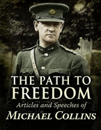Path to Freedom: Articles and speeches by Michael Collins