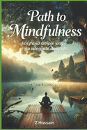 Path to Mindfulness: Easy and simple ways to integrate daily life