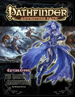 Pathfinder Adventure Path: Carrion Crown Part 1 - Haunting of Harrowstone - Kortes, Michael, and Staff, Paizo (Editor)