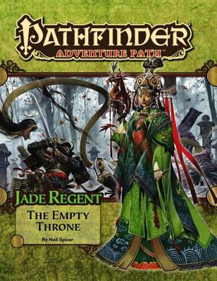 Pathfinder Adventure Path: Jade Regent Part 6 - The Empty Throne - Spicer, Neil, Dr., and Paizo Publishing (Editor)