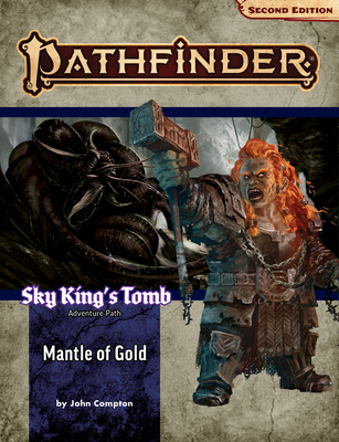 Pathfinder Adventure Path: Mantle of Gold (Sky King's Tomb 1 of 3) (P2) - Compton, John, and Frasier, Crystal, and DiMarco, Caryn
