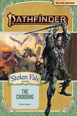 Pathfinder Adventure Path: The Choosing (Stolen Fate 1 of 3) (P2) - Lundeen, Ron