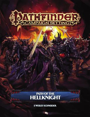 Pathfinder Campaign Setting: Path of the Hellknight - Schneider, F Wesley
