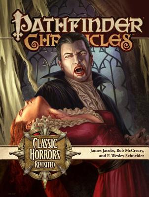 Pathfinder Chronicles: Classic Horrors Revisited - Schneider, F Wesley, and Paizo Publishing (Editor)