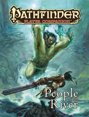 Pathfinder Player Companion: People of the River - Paizo Staff