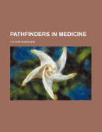 Pathfinders in Medicine