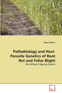 Pathobiology and Host-Parasite Genetics of Root Rot and Foliar Blight