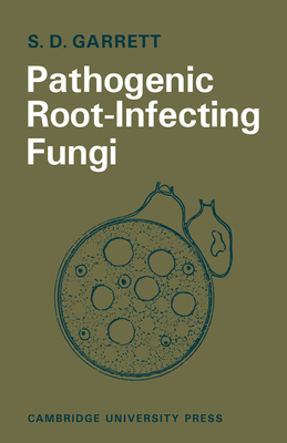 Pathogenic Root-Infecting Fungi - Garrett, S. D.