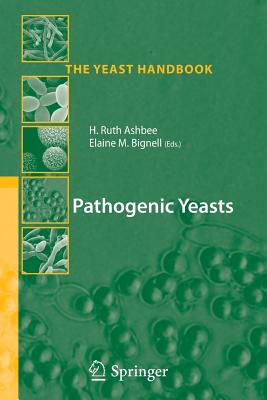 Pathogenic Yeasts - Ashbee, Ruth (Editor), and Bignell, Elaine M (Editor)