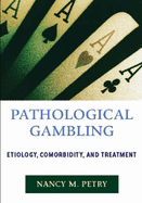 Pathological Gambling: Etiology, Comorbidity and Treatment