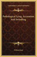 Pathological Lying, Accusation And Swindling