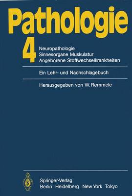 Pathologie: 4 Neuropathologie Sinnesorgane Muskulatur Angeborene Stoffwechselkrankheiten - Remmele, W (Editor), and G?rtner, J (Contributions by), and Pfeiffer, J (Contributions by)