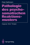 Pathologie Des Psychosomatischen Reaktionsmusters: Diagnose - Klinik - Therapie